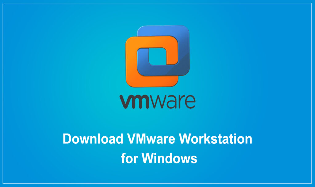 download VMware Workstation for Windows