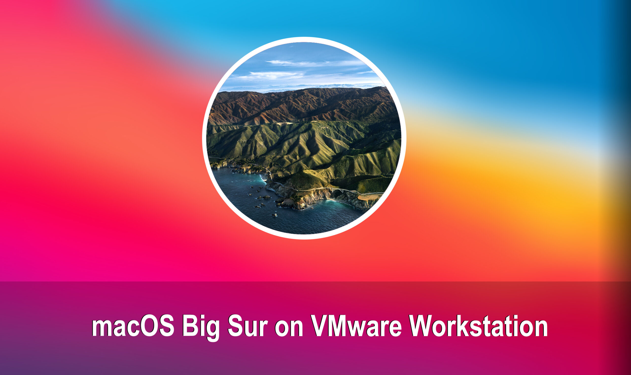 Install macOS Big Sur on VMware Workstation on Windows