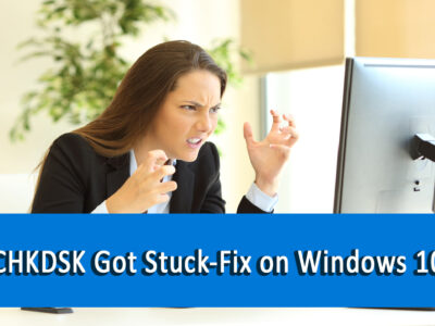 How to Repair chkdsk Got Stuck in Windows 10?