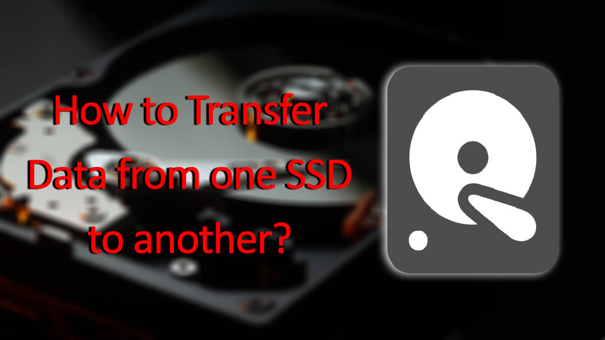 how to transfer data from one SSD to another
