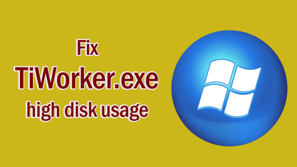 fix tiworker exe high disk usage