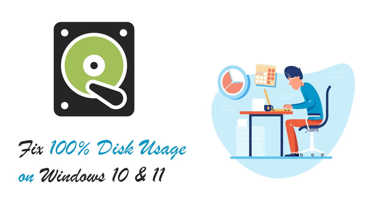 10 Best Ways: Fix 100% Disk Usage in Windows 10 & 11?