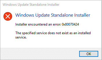 Error code 0x80070424 denotes. The specified service does not exist as an installed service