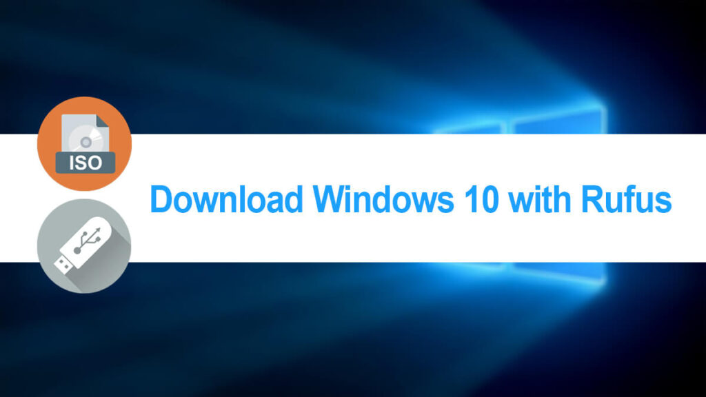 Download Windows 10 Rufus