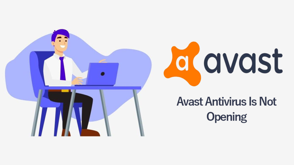 my Avast Antivirus Is Not Opening